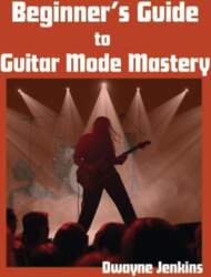 Beginner`s Guide to Guitar Mode Mastery: