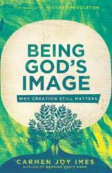 Being God`s Image: Why Creation Still