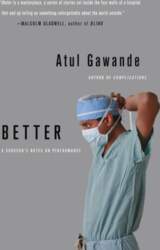 Better: A Surgeon`s Notes on Performance
