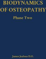 Biodynamics of Osteopathy Phase Two