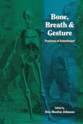 Bone, Breath, and Gesture: Practices of