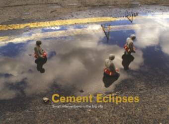 Cement Eclipses: Small Interventions in the