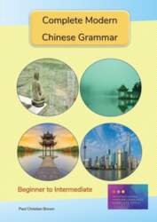 Complete Modern Chinese Grammar: Beginner to