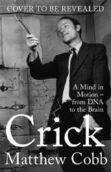 Crick: A Mind in Motion -