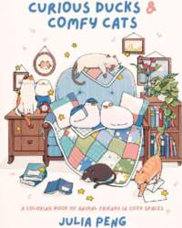 Curious Ducks & Comfy Cats: A