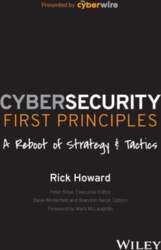 Cybersecurity First Principles: A Reboot of