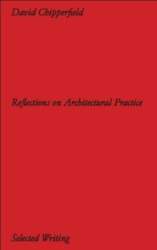 David Chipperfield Architects: Selected Writing. Reflections