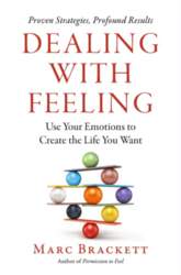 Dealing with Feeling: Use Your Emotions