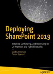 Deploying SharePoint 2019: Installing, Configuring, and