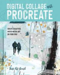 Digital Collage with Procreate: Create Beautiful