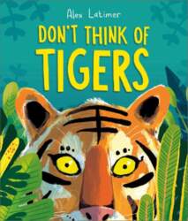 Don`t Think of Tigers