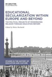Educational Secularization within Europe and Beyond: