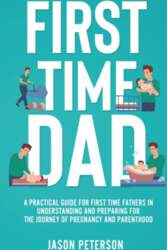 First Time Dad: A Practical Guide