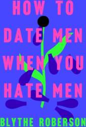 How to Date Men When You