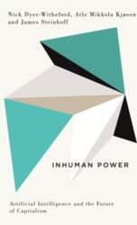 Inhuman Power: Artificial Intelligence and the
