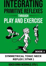 Integrating Primitive Reflexes Through Play and