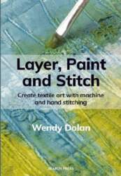 Layer, Paint and Stitch: Create textile