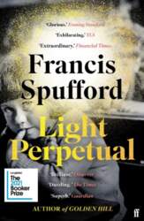 Light Perpetual: `Heartbreaking . . . a boundlessly rich