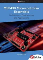 MSP430 Microcontroller Essentials: Architecture, Programming and