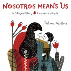 Nosotros Means Us: Un Cuento Bilingã1/4e