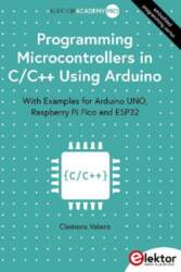 Programming Microcontrollers in C/C++ Using Arduino: