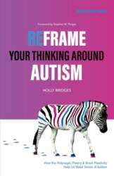 Reframe Your Thinking Around Autism: How