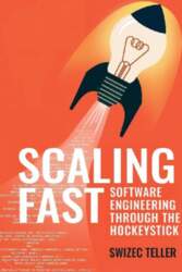 Scaling Fast: Software Engineering Through the