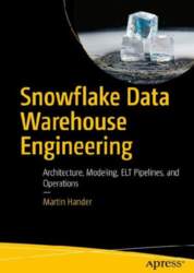 Snowflake Data Warehouse Engineering: Architecture, Modeling