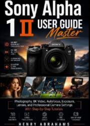 Sony Alpha 1 II User Guide: