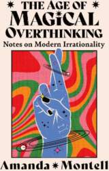 The Age of Magical Overthinking: Notes
