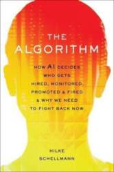 The Algorithm: How AI Decides Who