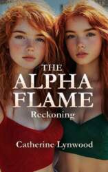 The Alpha Flame: Reckoning