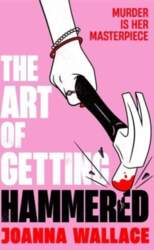 The Art of Getting Hammered
