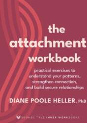 The Attachment Workbook: Practical Exercises to