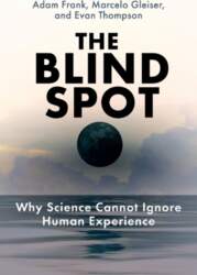 The Blind Spot: Why Science Cannot