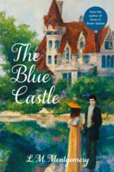 The Blue Castle (Warbler Classics Annotated