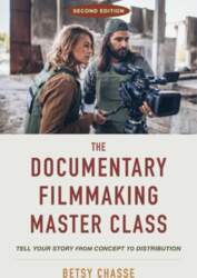 The Documentary Filmmaking Master Class (Second