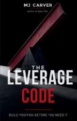 The Leverage Code: Build Position Before