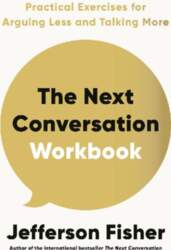 The Next Conversation Workbook: Practical Exercises