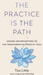 The Practice Is the Path: Lessons