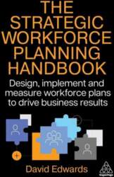 The Strategic Workforce Planning Handbook: Design