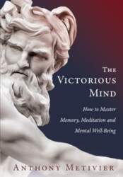 The Victorious Mind: How to Master