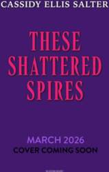 These Shattered Spires