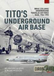 Tito`s Underground Air Base: Bihac (Zeljava)