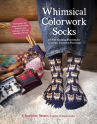 Whimsical Colorwork Socks: 25 New Knitting