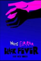 White Eldorado, Black Fever