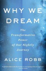Why We Dream: The Transformative Power