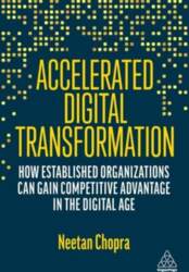Accelerated Digital Transformation: How Established Organizations