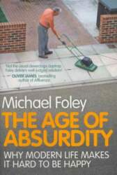 Age of Absurdity: Why Modern Life