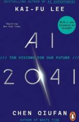 AI 2041: Ten Visions for Our